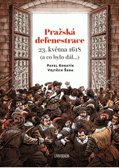 kniha Pražská defenestrace 23. května 1618 (a co bylo dál..), Universum 2018