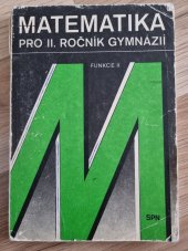 kniha Matematika pro druhý ročník gymnázií Funkce II, SPN 1989