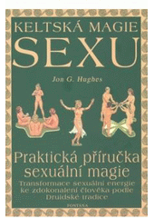kniha Keltská magie sexu pro páry, skupiny a jednotlivce, Fontána 2004