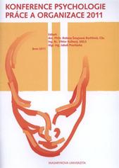 kniha Konference psychologie práce a organizace 2011 sborník příspěvků z mezinárodní konference, Masarykova univerzita 2011