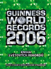 kniha Guinness world records 2006 - Guinnessovy světové rekordy, Slovart 2005
