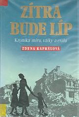 kniha Zítra bude líp kronika míru, války a exilu, Ivo Železný 1991