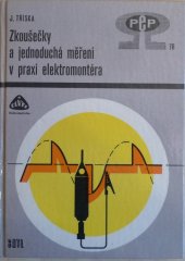 kniha Zkoušečky a jednoduchá měření v praxi elektromontéra, SNTL 1978
