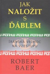 kniha Jak naložit s ďáblem íránská velmoc na vzestupu, Volvox Globator 2010