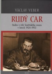 kniha Rudý car Stalin v čele Sovětského svazu 1924-1953, Triton 2016