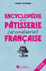 kniha Encyclopédie de la pâtisserie (et confiserie), Christine Bonneton 2014