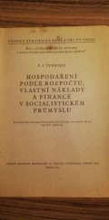 kniha Hospodaření podle rozpočtu, vlastní náklady a finance v socialistickém průmyslu, Odd. propagandy a agitace ÚV KSČ 1951