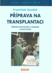 kniha Příprava na transplantaci příručka pro pacienty s diabetem a jejich blízké, Maxdorf 2005