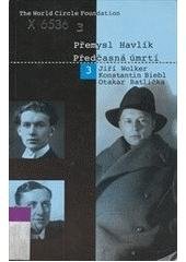 kniha Předčasná úmrtí. 3, - Jiří Wolker, Konstantin Biebl, Otakar Batlička - Jiří Wolker, Konstantin Biebl, Jiří Batlička, World Circle Foundation 2002