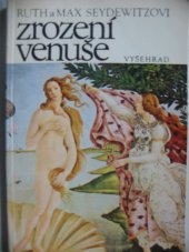 kniha Zrození Venuše vyprávění o obrazech, Vyšehrad 1984