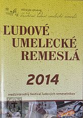 kniha  Ľudové umelecké remeslá 2014 Mezinárodný festival ľudových remeselníkov, OS Tradičné ľudové umelecké remeslá 2014