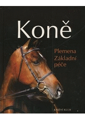 kniha Koně plemena, základní péče, Knižní klub 2012