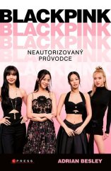 kniha BLACKPINK Neautorizovaný průvodce, CPress 2025