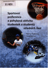 kniha Sportovní preference a pohybová aktivita studentek a studentů středních škol aktivní či inaktivní životní styl středoškoláků, Univerzita Palackého v Olomouci 2012