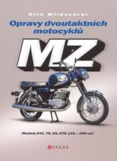 kniha MZ opravy dvoutaktních motocyklů - modely ETZ, TS, ES, ETS 125-250 cm3, CPress 2008