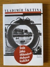 kniha Svět jako skleněná duhová kulička, Mladá fronta 1996