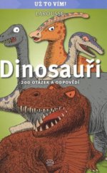 kniha Dinosauři 200 otázek a odpovědí, Argo 2008