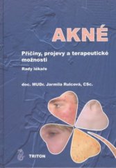 kniha Akné příčiny, projevy a terapeutické možnosti : rady lékaře, Triton 2005