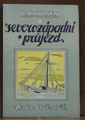 kniha Severozápadní průjezd. II, - Plavba Gjöy, další styky s Eskymáky a vítězný návrat, Česká grafická Unie 1923