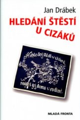 kniha Hledání štěstí u cizáků, Mladá fronta 2005