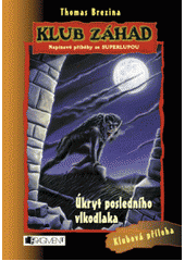 kniha Klub záhad Úkryt posledního vlkodlaka, Fragment 2006