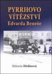 kniha Pyrrhovo vítězství Edvarda Beneše dokumentární román, OFTIS 2008
