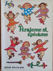 kniha Hrajeme si, zpíváme Zpěvník lidových písní, Kvarta 1993