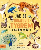 kniha Jak se domluvit s tygrem… a dalšími zvířaty, Pikola 2021