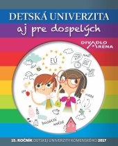 kniha Detská univerzita aj pre dospelých 2017 15. ročník Detskej univerzity Komenského 2017, Petit Press 2017