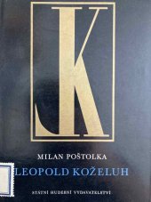 kniha Leopold Koželuh život a dílo, Státní Hudební Vydavatelství 1964