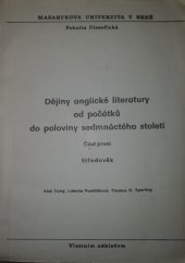 kniha Dějiny anglické literatury od počátků do poloviny sedmnáctého století Část 1, - Středověk - Určeno pro posl. fak. filoz., Masarykova univerzita 1991