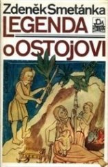 kniha Legenda o Ostojovi archeologie obyčejného života v raně středověkých Čechách, Mladá fronta 1992