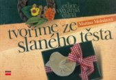 kniha Tvoříme ze slaného těsta, CPress 2006