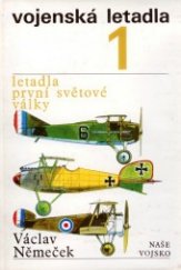 kniha Vojenská letadla. (1), - Letadla první světové války, Naše vojsko 1974