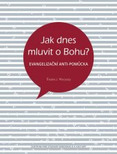 kniha Jak dnes mluvit o Bohu? Evangelizační anti-pomůcka, Centrum pro studium demokracie a kultury 2016