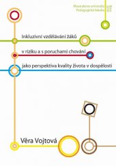 kniha Inkluzivní vzdělávání žáků v riziku a s poruchami chování jako perspektiva kvality života v dospělosti, Masarykova univerzita 2010