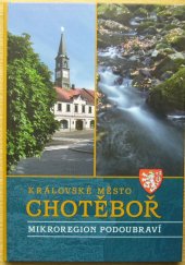 kniha Královské město Chotěboř mikroregion Podoubraví, Město Chotěboř 2006