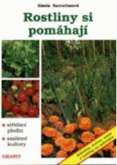 kniha Rostliny si pomáhají střídání plodin a smíšené kultury na zahrádce, Granit 1993