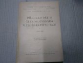 kniha Přehled dějin Československa v epoše kapitalismu 1. [část], - 1848-1849 - Určeno pro posl. fil. fak. a PI v ČSSR., SPN 1963