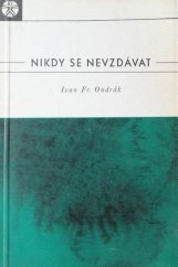 kniha Nikdy se nevzdávat (Raná mozková obrna očima postiženého), SZdN 1967