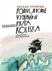 kniha Podivuhodné vyprávění bývalého piráta Kolíska, Knižní klub 2000