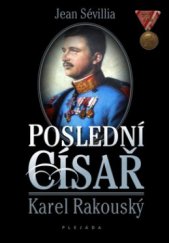 kniha Poslední císař Karel Rakouský, Plejáda 2010