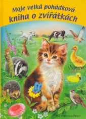 kniha Moje velká pohádková kniha o zvířátkách, Fortuna Libri 2003