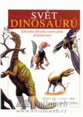 kniha Svět dinosaurů [základní příručka cestovatelů druhohorami], Svojtka & Co. 2008