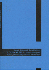kniha Louskáček 1. 1, - Diferenciální počet funkcí jedné reálné proměnné (sbírka úloh) - sbírka úloh., Technická univerzita v Liberci 2009