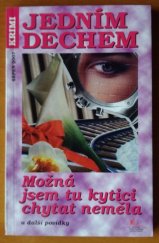 kniha Možná jsem tu kytici chytat neměla a další povídky, Pražská vydavatelská společnost 2007