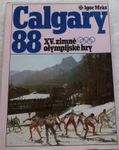 kniha Calgary 88 XV. zimné olympijské hry, Šport 1988