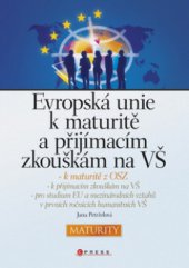 kniha Evropská unie k maturitě a přijímacím zkouškám na VŠ [k maturitě z OSZ, k přijímacím zkouškám na VŠ, pro studium EU a mezinárodních vztahů v prvních ročnících humanitních VŠ], CPress 2011