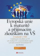 kniha Evropská unie k maturitě a přijímacím zkouškám na VŠ [k maturitě z OSZ, k přijímacím zkouškám na VŠ, pro studium EU a mezinárodních vztahů v prvních ročnících humanitních VŠ], CPress 2011