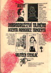 kniha Dobrodružství tajného agenta Pankráce Tangenta, Československý spisovatel 1985